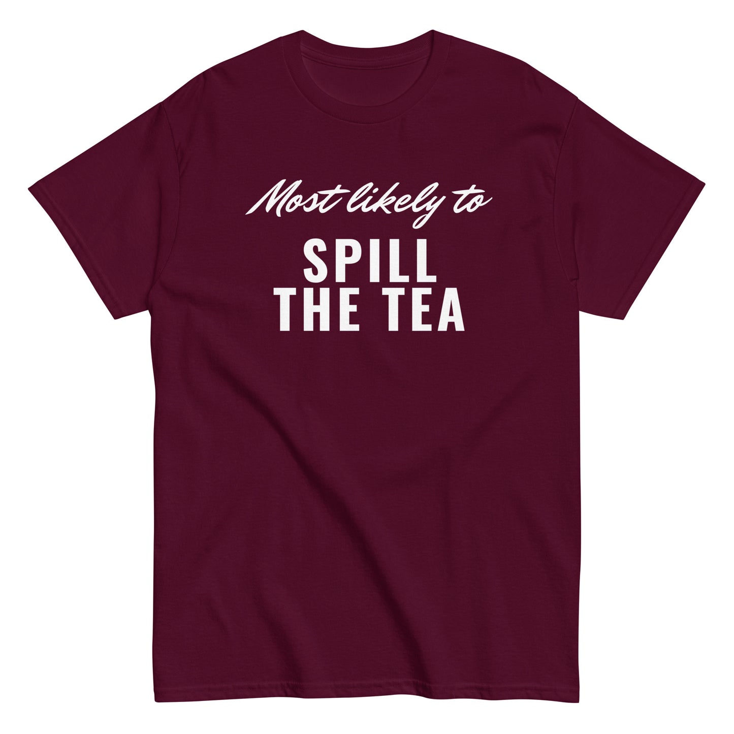 SPILL THE TEA (classic tee)