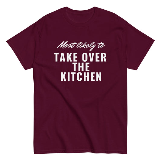 TAKE OVER THE KITCHEN (classic tee)