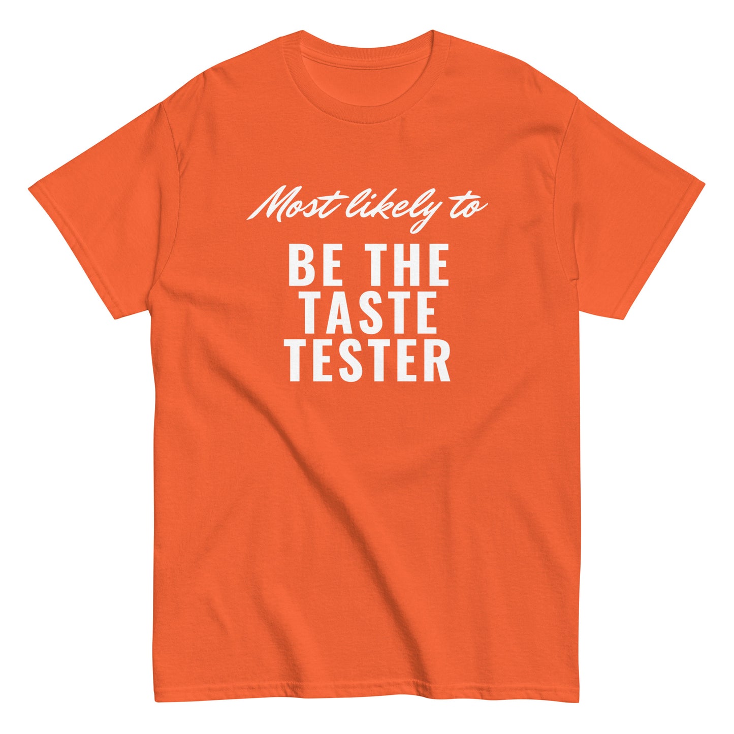 BE THE TASTE TESTER (classic tee)