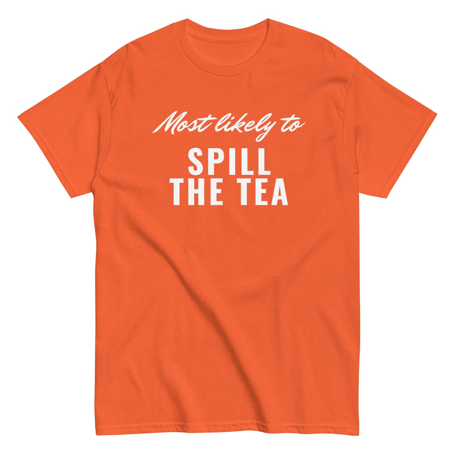 SPILL THE TEA (classic tee)