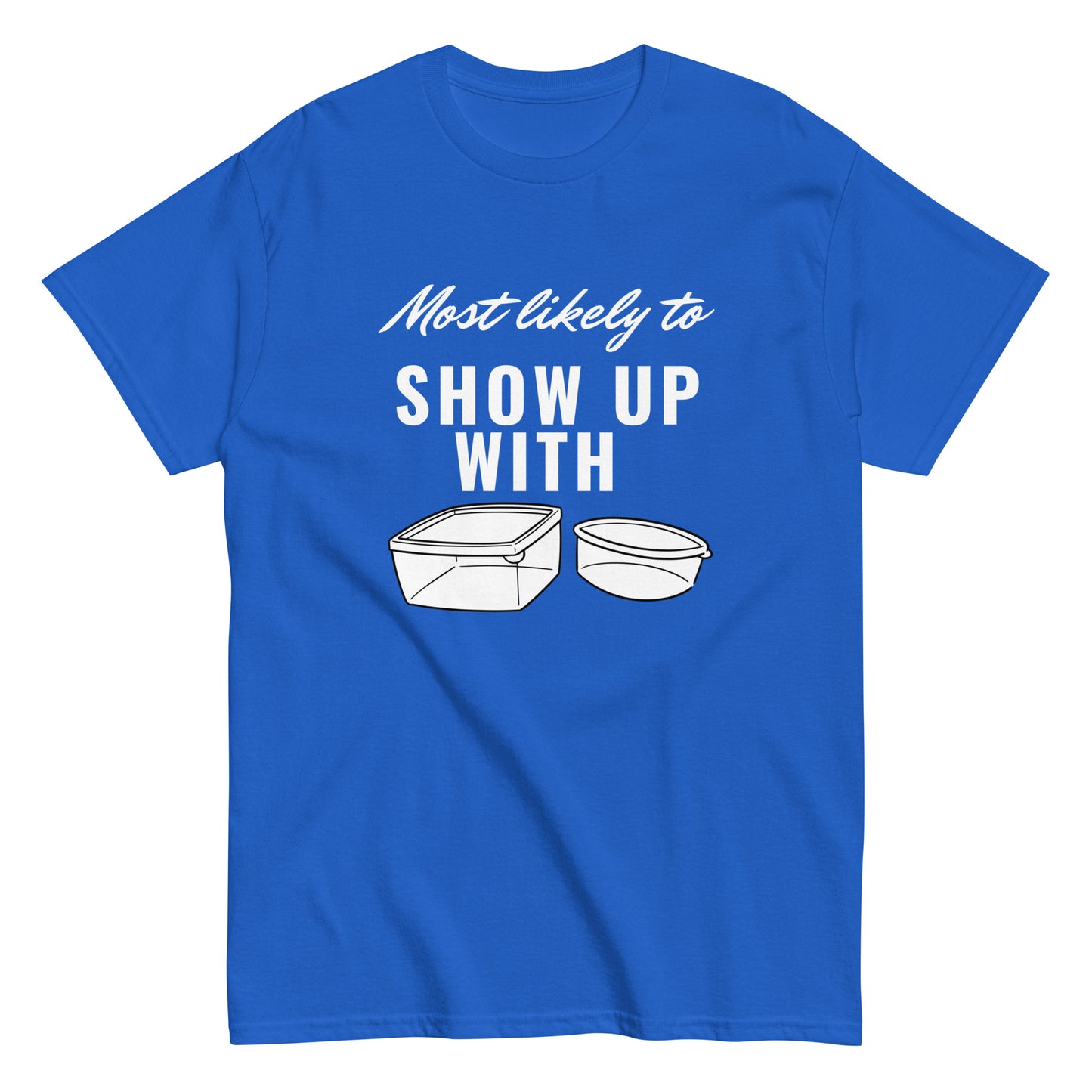 SHOW UP WITH  (classic tee)