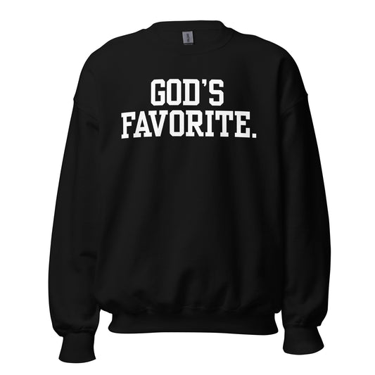 GOD'S FAVORITE. (Unisex) Sweatshirt