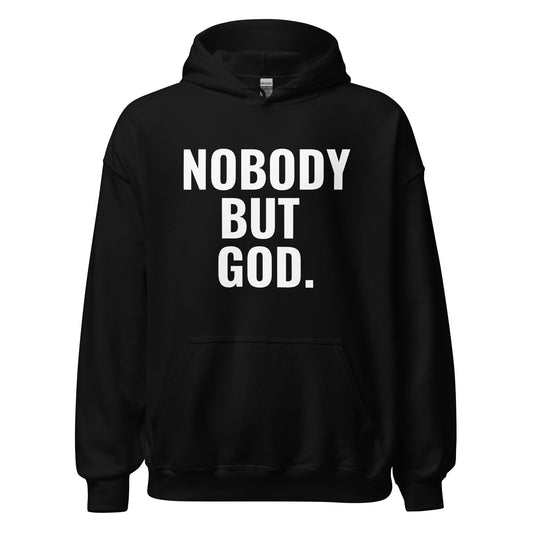 Nobody But God. (Unisex) Hoodie