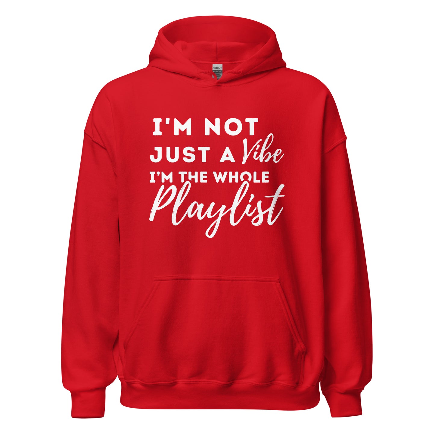 I'm not just a vibe, i'm the whole playlist (Unisex)Hoodie