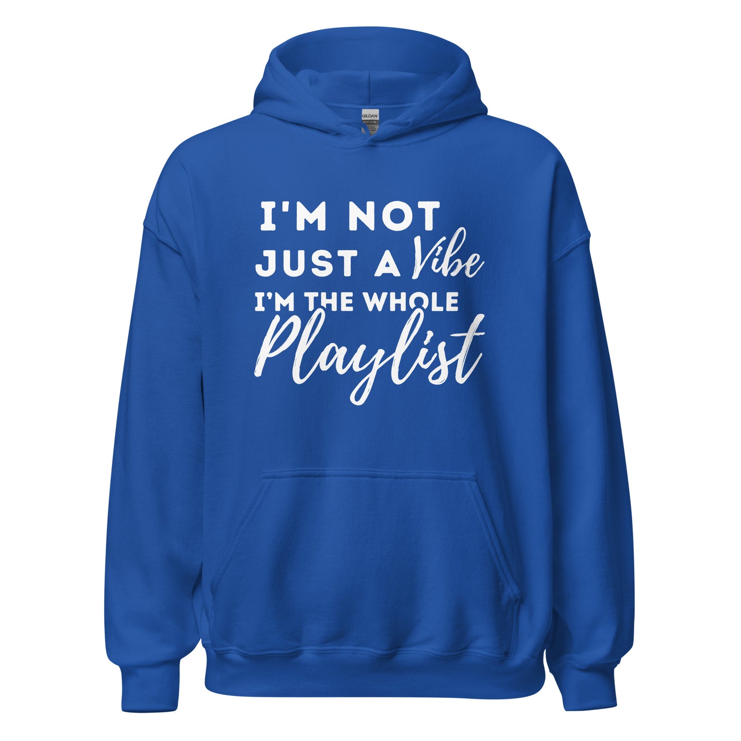 I'm not just a vibe, i'm the whole playlist (Unisex)Hoodie