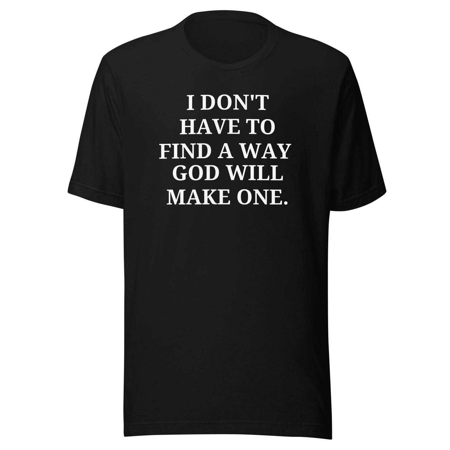 God Will Make One T-Shirt