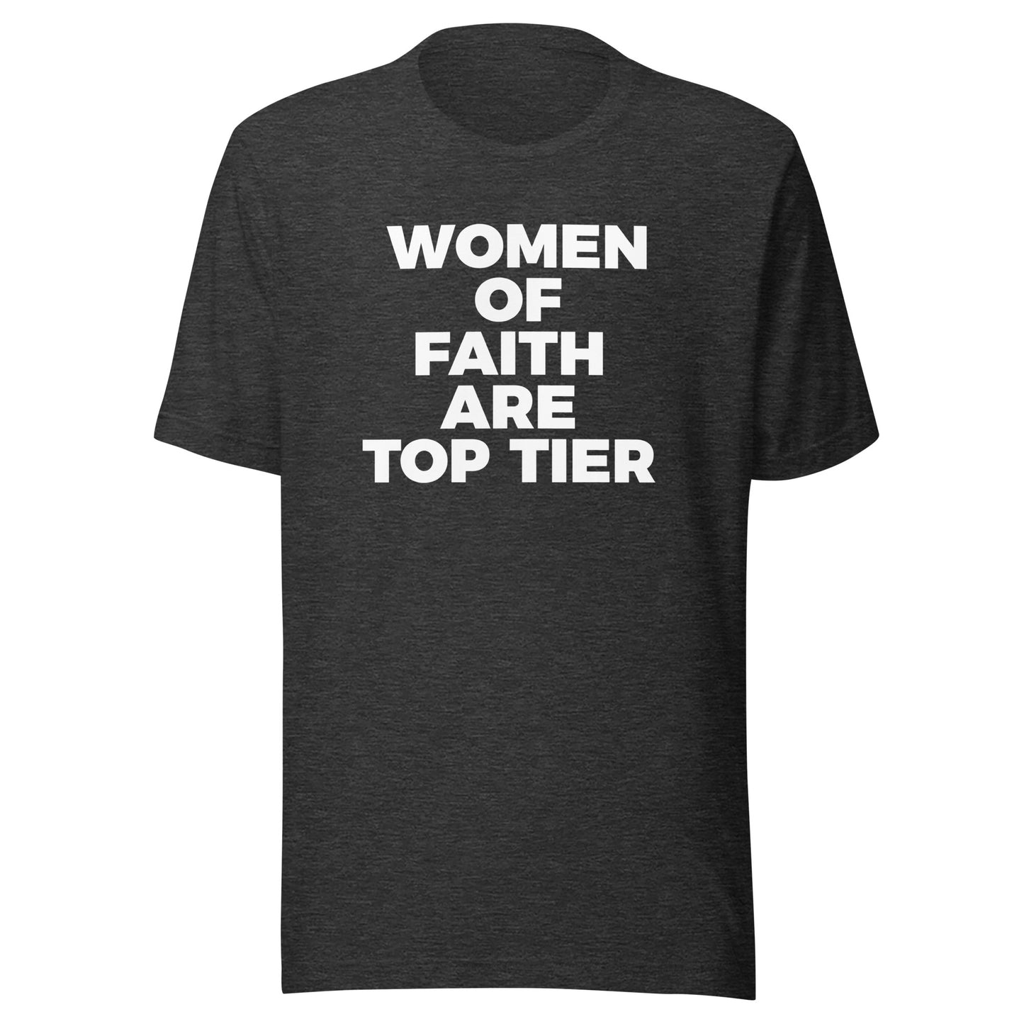 Women of Faith Are Top Tier T-Shirt