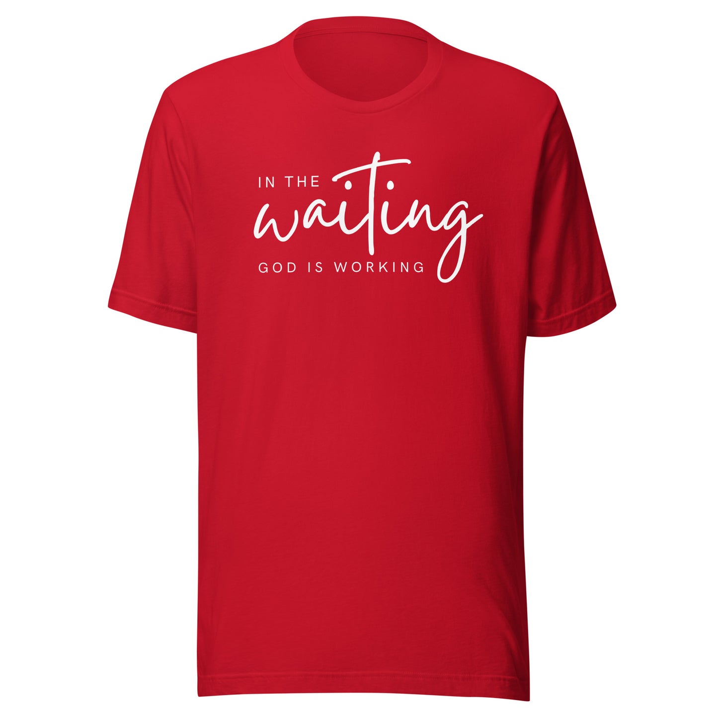 In the Waiting God is Working T-Shirt