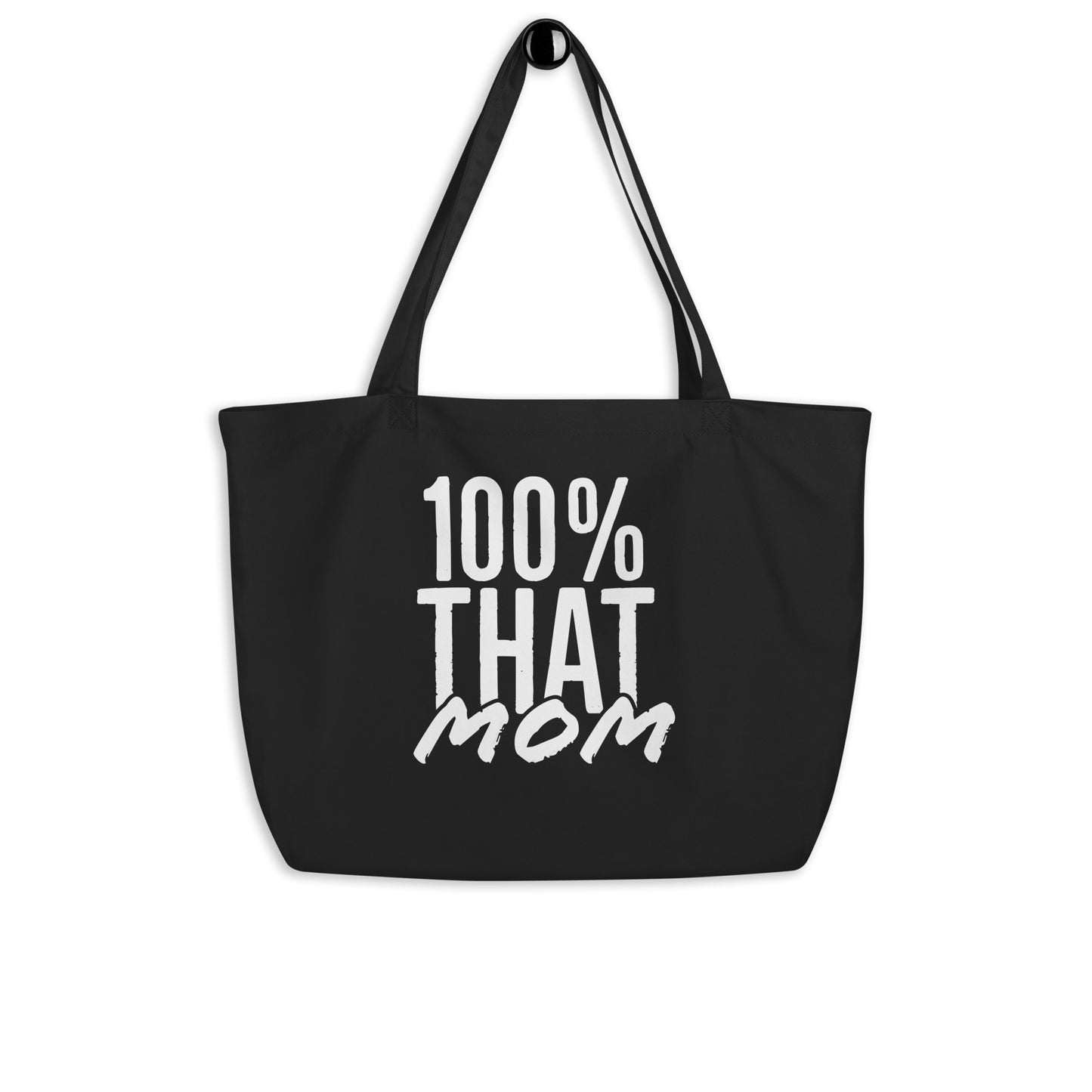 100% That Mom (Large tote bag)