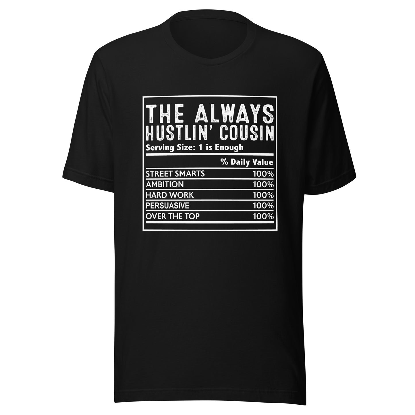 THE ALWAYS HUSTLIN COUSIN T-Shirt