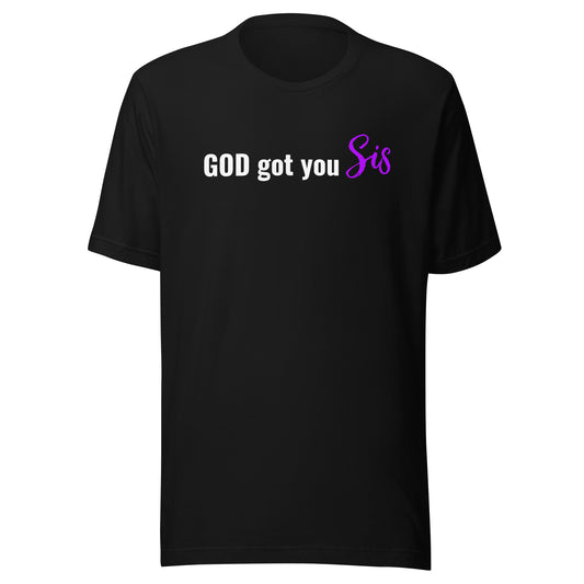 God Got You Sis T-Shirt