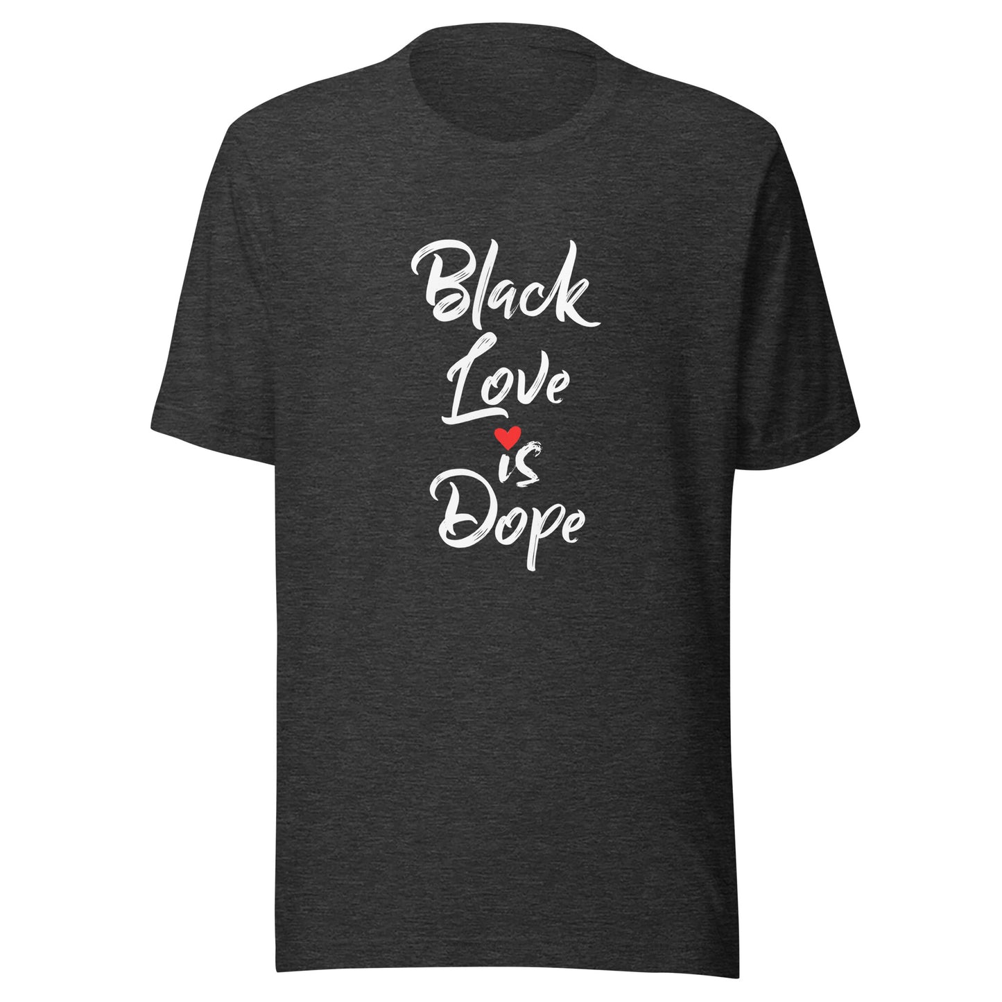 Black Love Is Dope T-Shirt