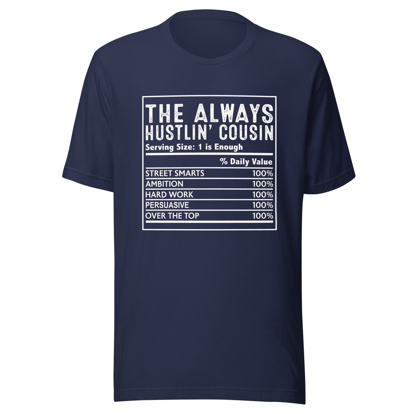 THE ALWAYS HUSTLIN COUSIN T-Shirt