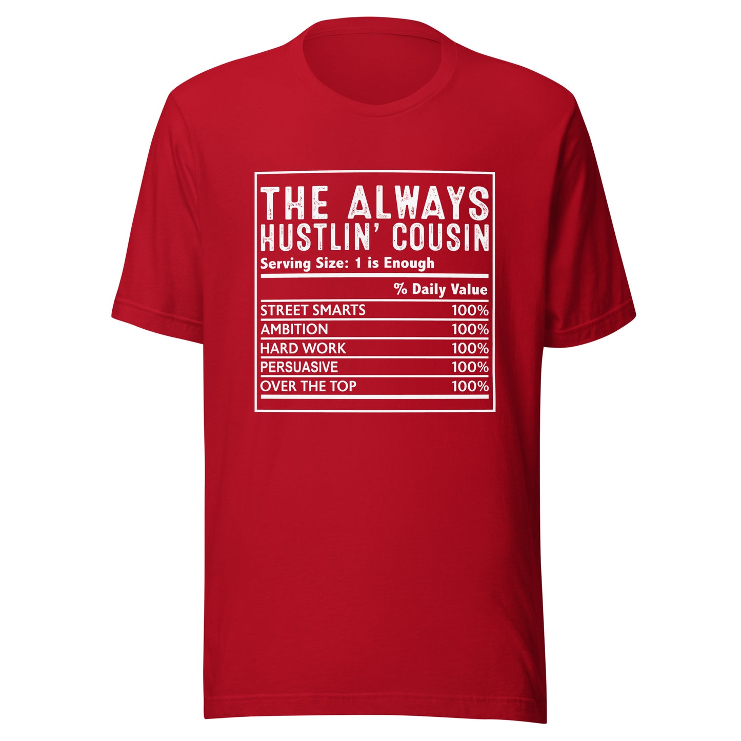 THE ALWAYS HUSTLIN COUSIN T-Shirt